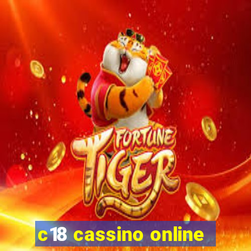 c18 cassino online